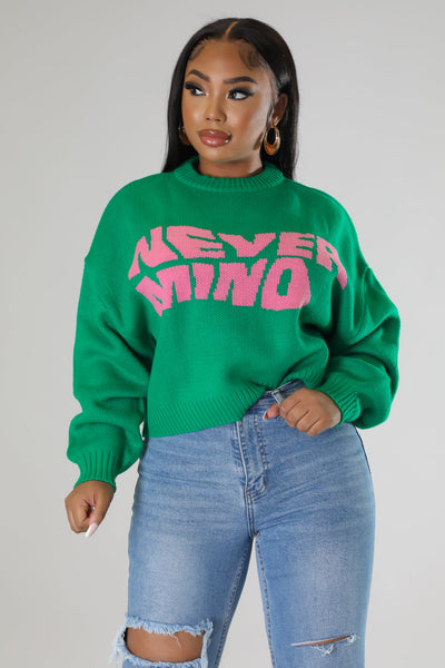 Never mind Sweater